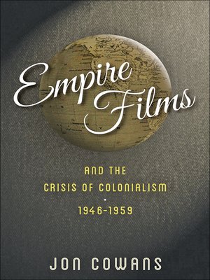 cover image of Empire Films and the Crisis of Colonialism, 1946-1959